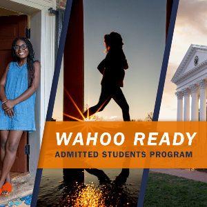 Image of UVA students with overlay text reading Wahoo Ready - Admitted Students Program