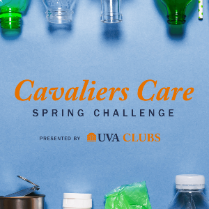 Image of recyclables with text reading Cavaliers Care Spring Challenge Presented by UVA Clubs